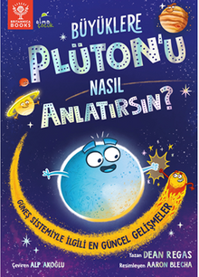 Büyüklere Plüton'u Nasıl Anlatırsın?