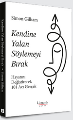 Kendine Yalan Söylemeyi Bırak & Hayatını Değiştirecek 101 Acı Gerçek