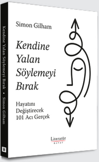 Kendine Yalan Söylemeyi Bırak & Hayatını Değiştirecek 101 Acı Gerçek