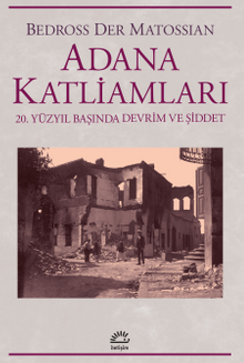 Adana Katliamları & 20.Yüzyıl Başında Devrim Ve Şiddet