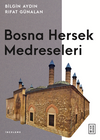 Bosna Hersek Medreseleri / Balkanlarda Osmanlı Medreseleri 3
