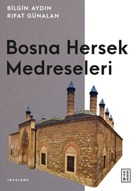 Bosna Hersek Medreseleri / Balkanlarda Osmanlı Medreseleri 3