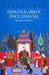 Osmanlılardan &Ouml;nce Osmanlı / Kuruluşun Coğrafyası