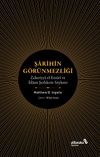 Şarihin G&ouml;r&uuml;nmezliği & Zekeriyya El-Ensari Ve İslami Şerhlerin S&ouml;ylemi