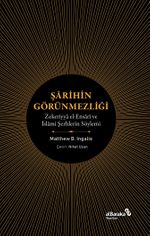 Şarihin Görünmezliği & Zekeriyya El-Ensari Ve İslami Şerhlerin Söylemi