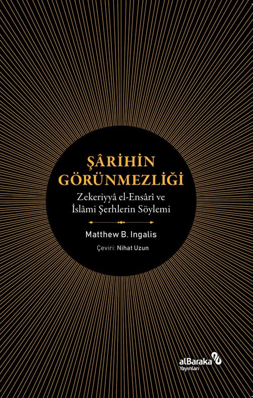 Şarihin Görünmezliği & Zekeriyya El-Ensari Ve İslami Şerhlerin Söylemi