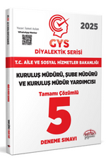 T.C. Aile ve Sosyal Hizmetler Bakanlığı 2025 Gys Müdür Ve Müdür Yardımcısı Diyalektik Serisi Tamamı Çözümlü 5 Deneme Sınavı