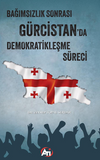 Bağımsızlık Sonrası G&uuml;rcistan'da Demokratikleşme S&uuml;reci