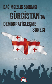 Bağımsızlık Sonrası  Gürcistan'da Demokratikleşme  Süreci 