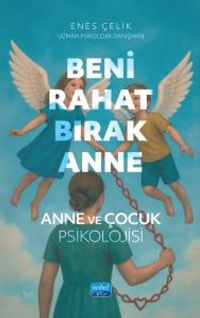 Beni Rahat Bırak Anne & Anne ve Çocuk Psikolojisi