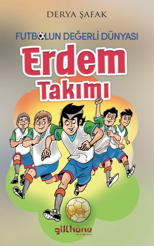 Futbolun Değerli Dünyası & Erdem Takımı