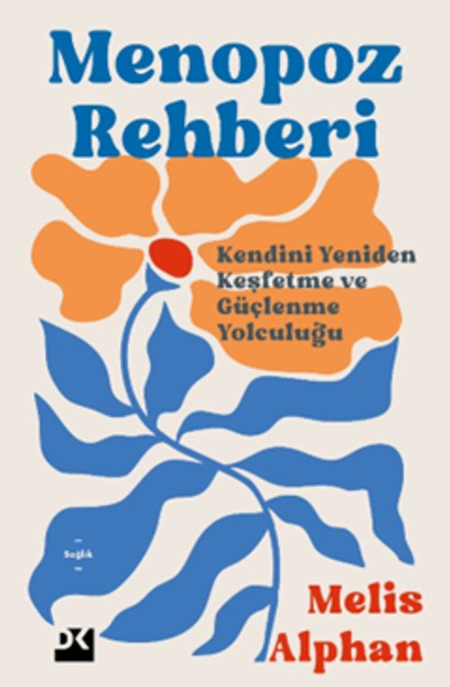 Menopoz Rehberi & Kendini Yeniden Keşfetme ve Güçlenme Yolculuğu