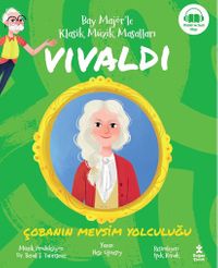Bay Majör'le Klasik Müzik Masalları Vivaldi - Çobanın Mevsim Yolculuğu