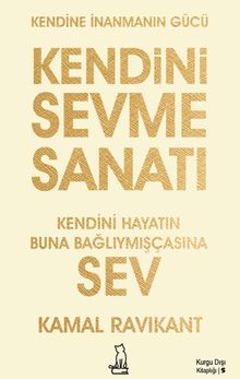 Kendini Sevme Sanatı: Kendini Hayatın Buna Bağlıymışçasına Sev