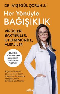 Her Yönüyle Bağışıklık & Virüsler, Bakteriler, Otoimmünite, Alerjiler