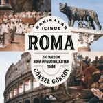 Dakikalar İçinde Roma & 200 Maddede Roma İmparatorluğu'nun Tarihi