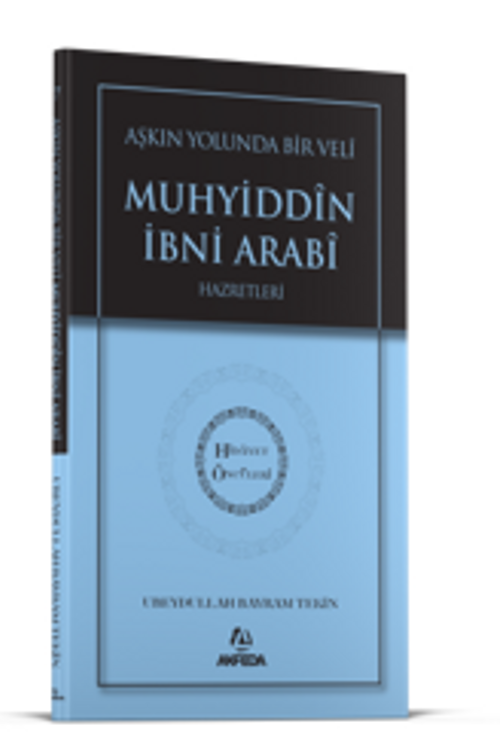 Aşkın Yolunda Bir Veli Muhyiddin İbni Arabi Hz. - Hidayet Öncüleri 7
