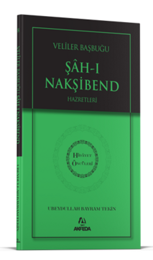 Evliyalar Başbuğu Şahı Nakşibend Hz. - Hidayet Öncüleri 8
