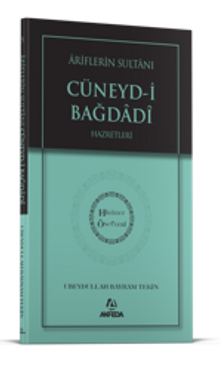Ariflerin Sultanı Cüneydi Bağdadi Hz. - Hidayet Öncüleri 5