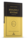 Aşkın Sultanı Beyazıdi Bistami Hz. - Hidayet &Ouml;nc&uuml;leri 4