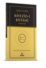 Aşkın Sultanı Beyazıdi Bistami Hz. - Hidayet Öncüleri 4