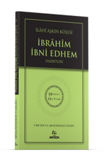 İlahi Aşkın Kölesi İbrahim Bin Edhem Hz. - Hidayet Öncüleri 2