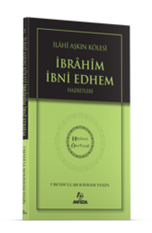 İlahi Aşkın Kölesi İbrahim Bin Edhem Hz. - Hidayet Öncüleri 2