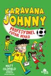 Karavana Johnny / Profesyonel Futbol Dehası