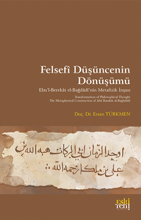 Felsefî Düşüncenin Dönüşümü & Ebu'l-Berekat el-Bağdadî'nin Metafizik İnşası