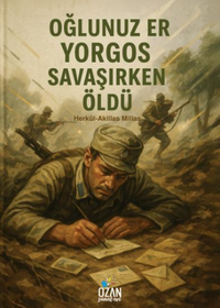 Oğlunuz Er Yorgos Savaşırken Öldü