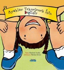 Ayaklar Tekmelemek İçin Değildir