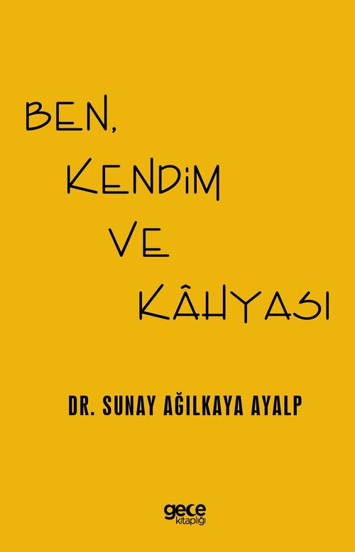 Ben, Kendim ve Kahyası