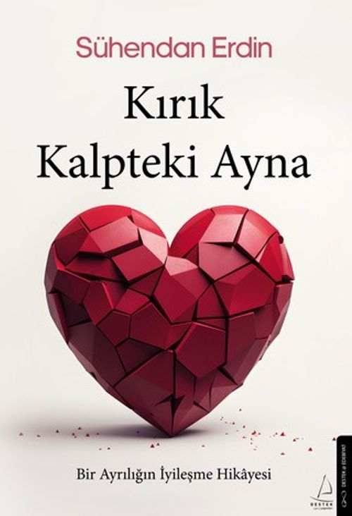 Kırık Kalpteki Ayna Bir Ayrılığın İyileşme Hikayesi 