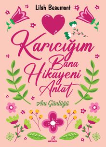 Karıcığım Bana Hikayeni Anlat