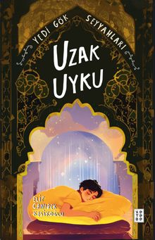 Uzak Uyku &Yedi Gök Seyyahları