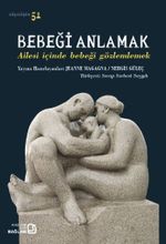 Bebeği Anlamak & Ailesi İçinde Bebeği Gözlemlemek