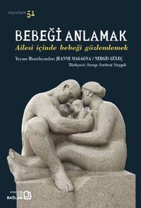 Bebeği Anlamak & Ailesi İçinde Bebeği Gözlemlemek