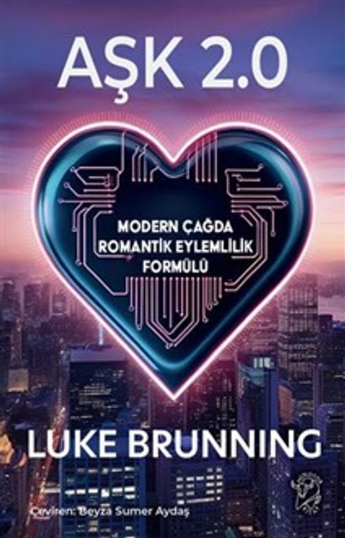 Aşk 2.0 & Modern Çağda Romantik Eylemlilik Formülü