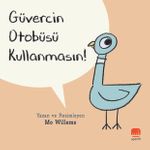 Güvercin Otobüsü Kullanmasın!