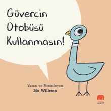 Güvercin Otobüsü Kullanmasın!