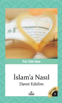 İslama Nasıl Davet Edelim