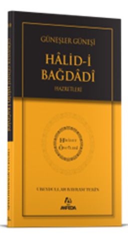 Güneşler Güneşi Halidi Bağdadi Hz. - Hidayet Öncüleri 10