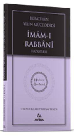 İkinci Bin Yılın Müceddidi İmamı Rabbani Hz. - Hidayet Öncüleri 9