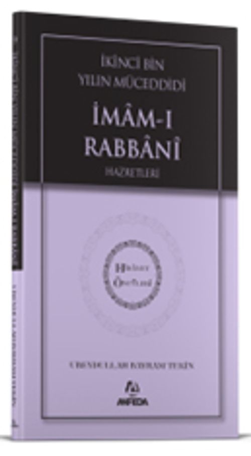 İkinci Bin Yılın Müceddidi İmamı Rabbani Hz. - Hidayet Öncüleri 9