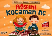 Ağzını Kocaman Aç / Duyularla Rabbimi Tanıyorum 4 (Pencereli Kitap)