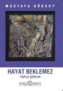 Hayat Beklemez & Toplu Şiirler