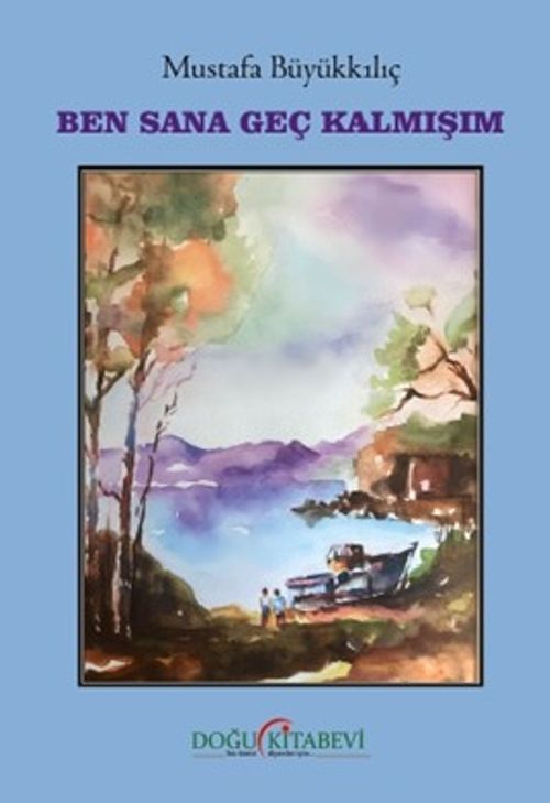 Ben Sana Geç Kalmışım