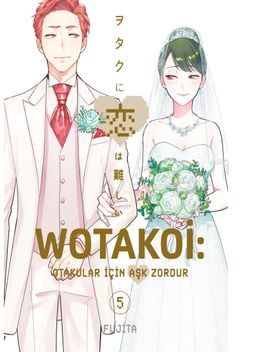 Wotakoi 5. Cilt / Otakular İçin Aşk Zordur
