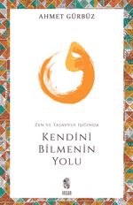 Zen ve Tasavvuf Işığında Kendini Bilmenin Yolu
