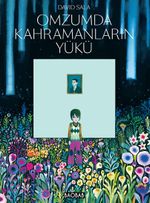 Omzumda Kahramanların Yükü